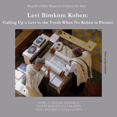 Rabbi Kwass - Responsa Chabura: Levi Bimkom Kohen: Calling Up a Levi to the Torah When No Kohen is Present
