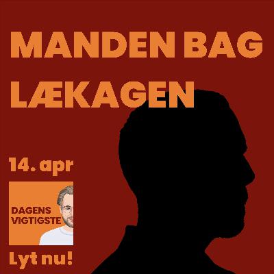 14. apr: Manden bag lækagen