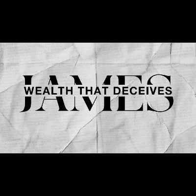 Wealth that Deceives