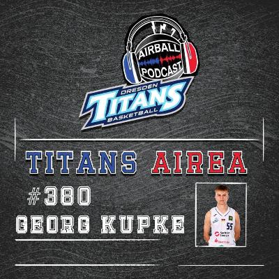 #380 - Titans Airea mit Georg Kupke