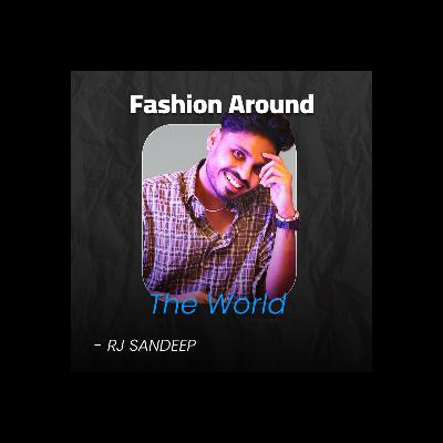 Fashion Around The World | FASHION & MORE
