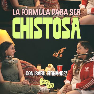 La fórmula para ser chistosa con Isabel Fernández La fórmula para ser chistosa con Isabel Fernández