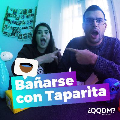 QQDM #4 - Bañarse con taparita