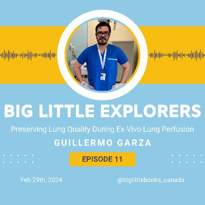 Episode 11: Preserving Lung Quality During Ex-Vivo Lung Perfusion with Guillermo Garza
