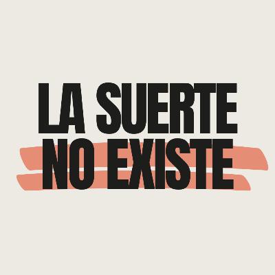 La suerte no existe.
