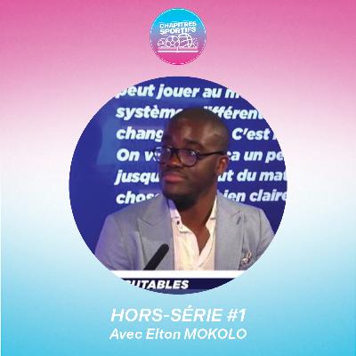 HORS-SÉRIE #1 avec Elton Mokolo