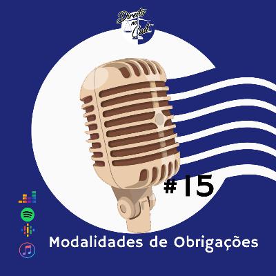 Episódio 15 - Direito das Obrigações - Modalidades de Obrigações