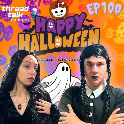 EP100: Halloween Reddit Stories 2025