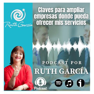 Episodio 4 - Claves para ampliar empresas donde pueda ofrecer mis servicios.