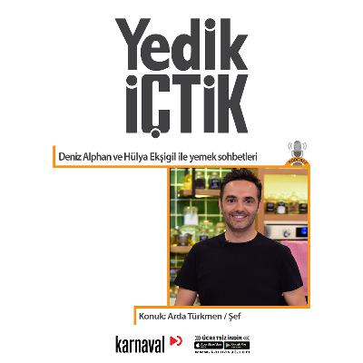 051 - Yedik İçtik - Arda Türkmen
