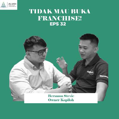 PENGUSAHA INI TIDAK MAU BUKA FRANCHISE!! INI ALASANNYA.... Ft. STEVIE