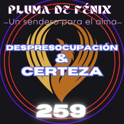 DESPREOCUPACIÓN & CERTEZA