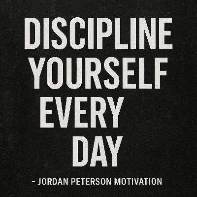 Discipline Yourself Every Day – Jordan Peterson’s Most Powerful Motivation Discipline Yourself Every Day – Jordan Peterson’s Most Powerful Motivation