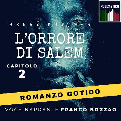 Ep. 07 L’orrore di Salem - Henry Kuttner - CAPITOLO 2