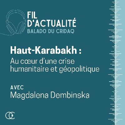 Haut-Karabakh: Au coeur d'une crise humanitaire et géopolitique