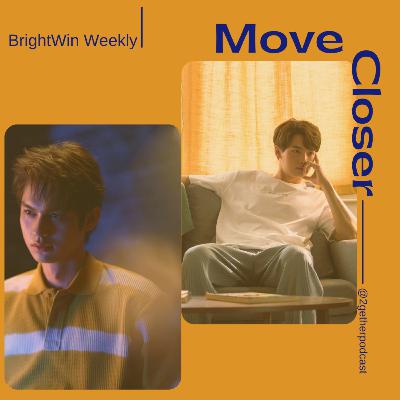 BrightWin Weekly: Move Closer