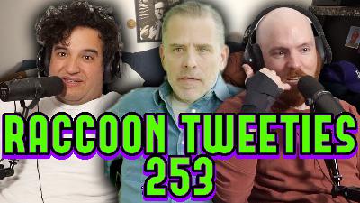 Ep. 253 - Hunter Biden Goes Baja Mode