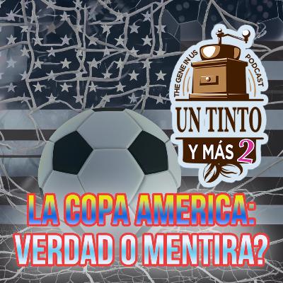 LA COPA AMERICA: VERDAD O MENTIRA
