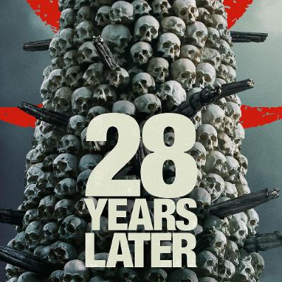 Podcast #201 - 28 Years Later (2025) Podcast #201 - 28 Years Later (2025)