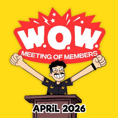 World Organization of Wowzers Meeting of Members - April 2026