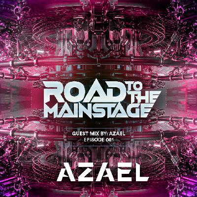 Road To The Mainstage #081 – Azael Guest Mix Road To The Mainstage #081 – Azael Guest Mix