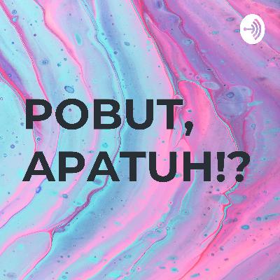 POBUT FIRST APATUH!?
