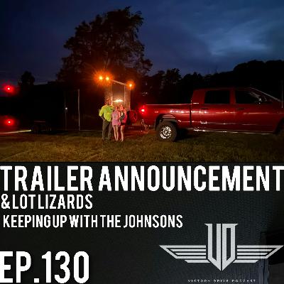 130 Trailer Announcement and Lot Lizards