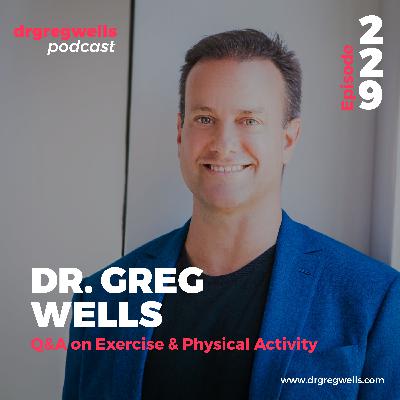Ep 229. EPIC Q&A on Exercise and Physical Activity with Dr. Greg Ep 229. EPIC Q&A on Exercise and Physical Activity with Dr. Greg