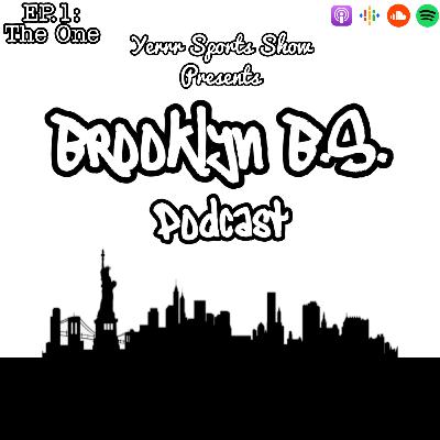 Brooklyn B.S. EP.1: The One