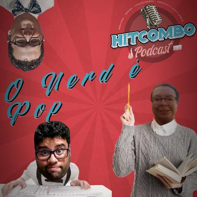 O Nerd virou Pop? O Nerd virou Pop?