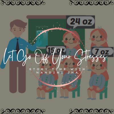 Episode 1 - Motivational Stories - Let Go Of Your Stresses