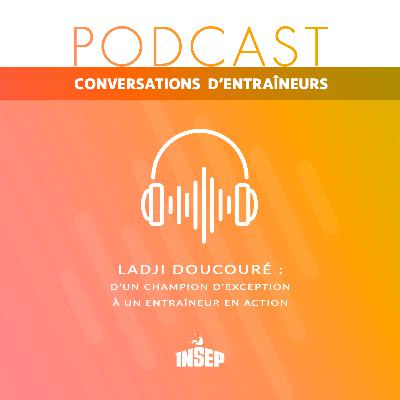 CONVERSATIONS D'ENTRAÎNEURS | EP#02 | Ladji Doucouré : d’un champion d’exception à un entraîneur en action CONVERSATIONS D'ENTRAÎNEURS | EP#02 | Ladji Doucouré : d’un champion d’exception à un entraîneur en action