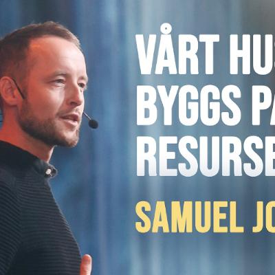Ett bönens hus för alla folk - Vårt hus byggs på våra resurser | Samuel Jonsson