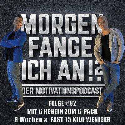 #92 - Mit 6 Regeln zum 6-Pack! 8 Monate & fast 15 Kilo weniger