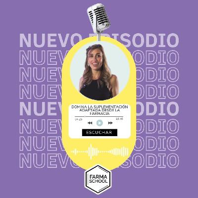 Ep. 176 # Suplementación adaptada desde el mostrador de la farmacia con Gabriela Retana