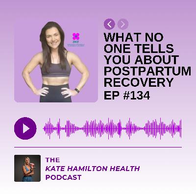 #134: Julianne Meade: What no one tells you about postpartum recovery