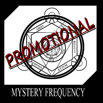 PROMOTIONAL - Mystery Frequency