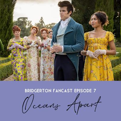 Episode Seven - Oceans Apart