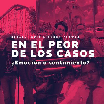 ¿Emoción o sentimiento? ¿Emoción o sentimiento?