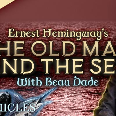 PREVIEW: Chronicles #25 | The Old Man and the Sea with Beau Dade