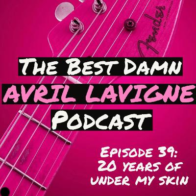 Episode 39: 20 Years of Under My Skin