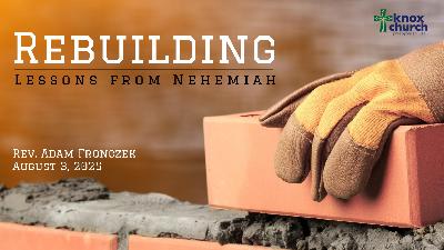 Rebuilding: Lessons from Nehemiah