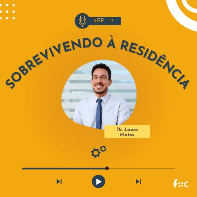 Ajustando o Foco #17 - Sobrevivendo à residência