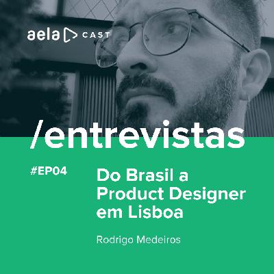 Aelacast Entrevistas #04 - Do Brasil a Product Designer em Lisboa - Rodrigo Medeiros Aelacast Entrevistas #04 - Do Brasil a Product Designer em Lisboa - Rodrigo Medeiros