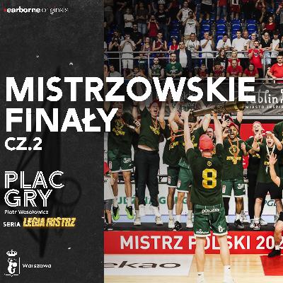 Mistrzowskie Finały cz. 2 (Seria Legia Mistrz)