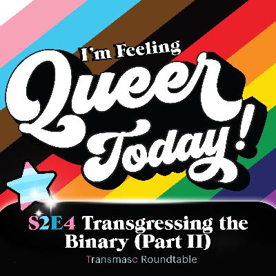 Transgressing the Binary (Part 2) - Transmasc Roundtable