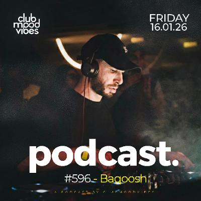 Club Mood Vibes Podcast #596 ─ Baqoosh 🇹🇳