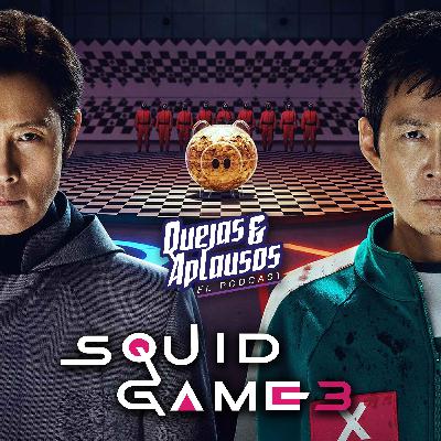Quejas & Aplausos - El Juego del Calamar 3