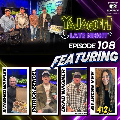 #YaJagoff! Late Night Episode #108 Presented by Rohrich Automotive