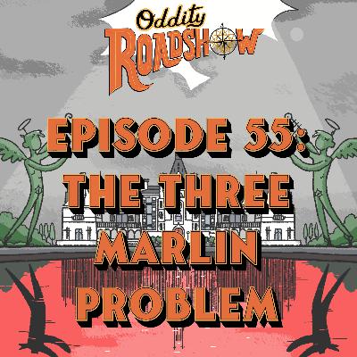 Episode 55: The Three Marlin Problem Episode 55: The Three Marlin Problem
